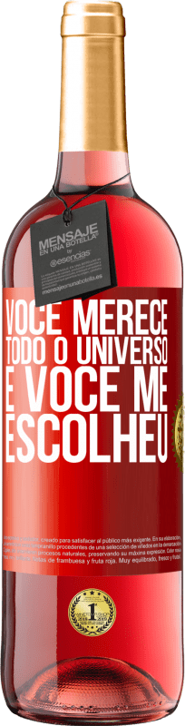 29,95 € | Vinho rosé Edição ROSÉ Você merece todo o universo e você me escolheu Etiqueta Vermelha. Etiqueta personalizável Vinho jovem Colheita 2024 Tempranillo