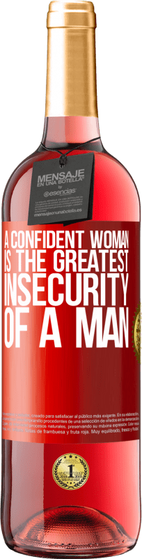 29,95 € Free Shipping | Rosé Wine ROSÉ Edition A confident woman is the greatest insecurity of a man Red Label. Customizable label Young wine Harvest 2024 Tempranillo