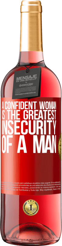 29,95 € Free Shipping | Rosé Wine ROSÉ Edition A confident woman is the greatest insecurity of a man Red Label. Customizable label Young wine Harvest 2025 Tempranillo