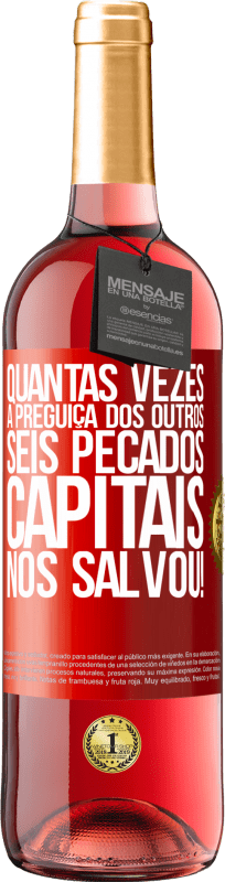 29,95 € Envio grátis | Vinho rosé Edição ROSÉ quantas vezes a preguiça dos outros seis pecados capitais nos salvou! Etiqueta Vermelha. Etiqueta personalizável Vinho jovem Colheita 2024 Tempranillo