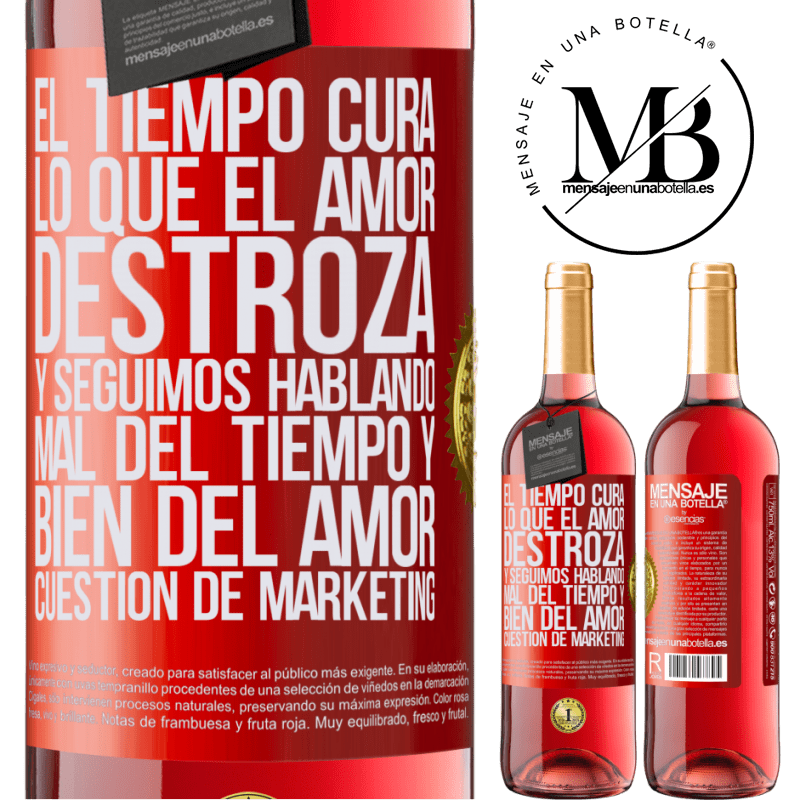 29,95 € Бесплатная доставка | Розовое вино Издание ROSÉ Время лечит то, что разрушает любовь. И мы продолжаем плохо говорить о времени и хорошо о любви. Проблема маркетинга Красная метка. Настраиваемая этикетка Молодое вино Урожай 2022 Tempranillo