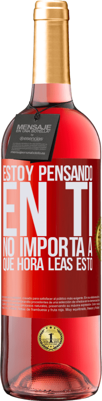 29,95 € Envío gratis | Vino Rosado Edición ROSÉ Estoy pensando en ti… No importa a qué hora leas esto Etiqueta Roja. Etiqueta personalizable Vino joven Cosecha 2025 Tempranillo