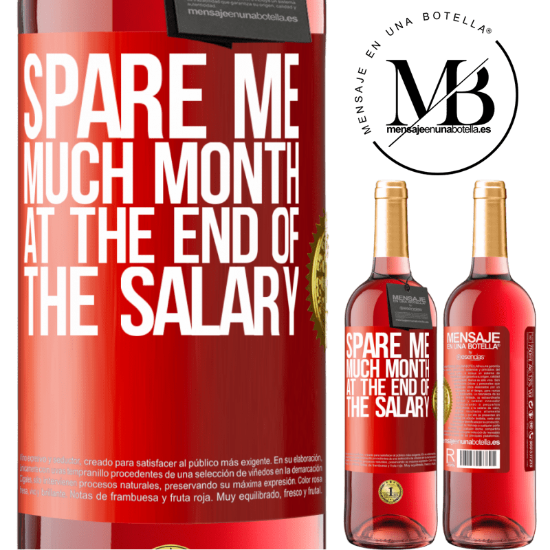 29,95 € Free Shipping | Rosé Wine ROSÉ Edition Spare me much month at the end of the salary Red Label. Customizable label Young wine Harvest 2023 Tempranillo