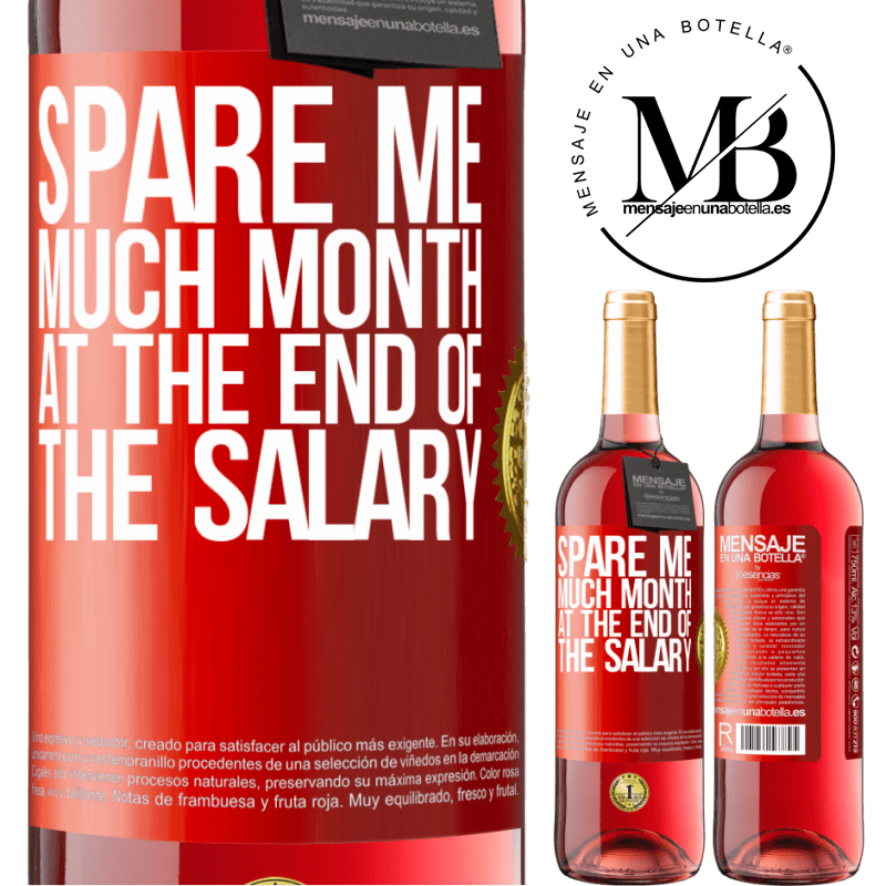 29,95 € Free Shipping | Rosé Wine ROSÉ Edition Spare me much month at the end of the salary Red Label. Customizable label Young wine Harvest 2025 Tempranillo