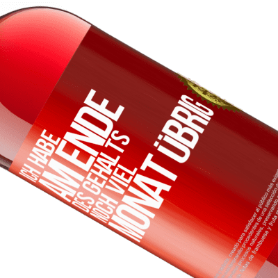 Einzigartige und Persönliche Ausdrücke. «Ich habe am Ende des Gehalts noch viel Monat übrig» ROSÉ Ausgabe