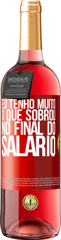 29,95 € Envio grátis | Vinho rosé Edição ROSÉ Eu tenho muito o que sobrou no final do salário Etiqueta Vermelha. Etiqueta personalizável Vinho jovem Colheita 2025 Tempranillo