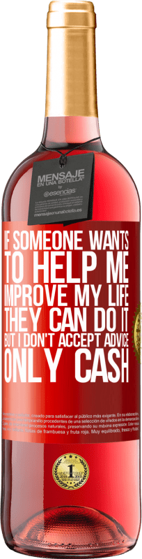 «If someone wants to help me improve my life, they can do it, but I don't accept advice, only cash» ROSÉ Edition