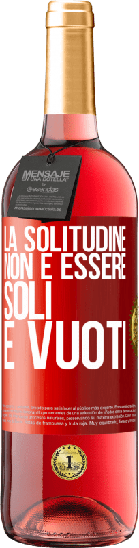 29,95 € | Vino rosato Edizione ROSÉ La solitudine non è essere soli, è vuoti Etichetta Rossa. Etichetta personalizzabile Vino giovane Raccogliere 2024 Tempranillo