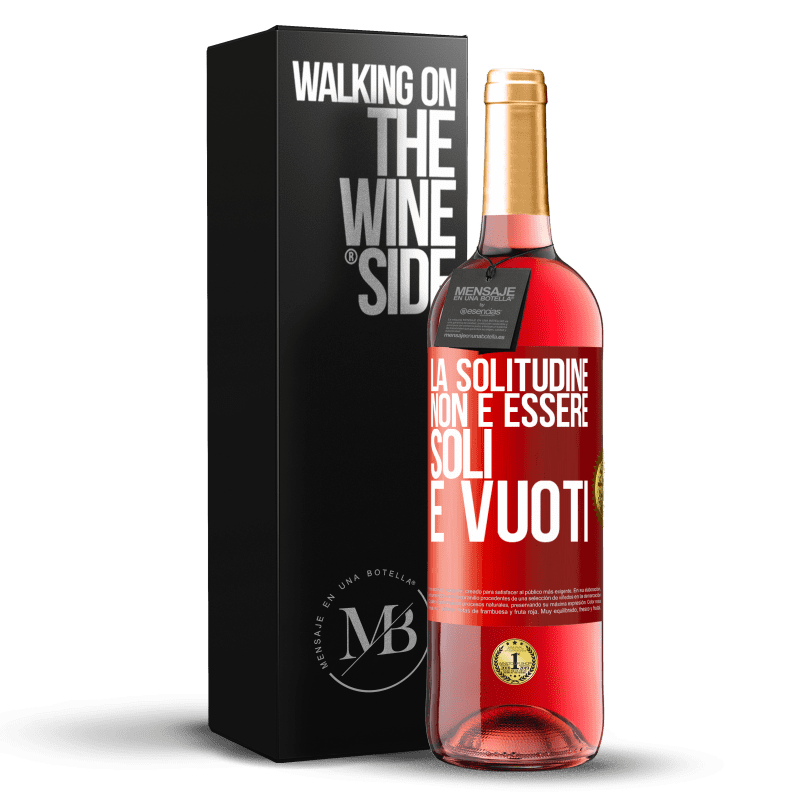 29,95 € Spedizione Gratuita | Vino rosato Edizione ROSÉ La solitudine non è essere soli, è vuoti Etichetta Rossa. Etichetta personalizzabile Vino giovane Raccogliere 2025 Tempranillo
