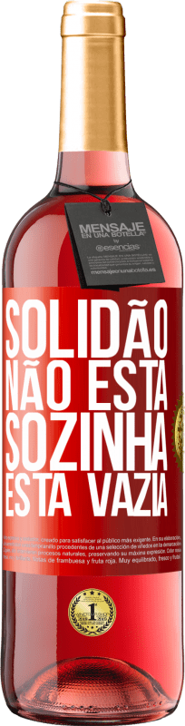 29,95 € | Vinho rosé Edição ROSÉ Solidão não está sozinha, está vazia Etiqueta Vermelha. Etiqueta personalizável Vinho jovem Colheita 2024 Tempranillo