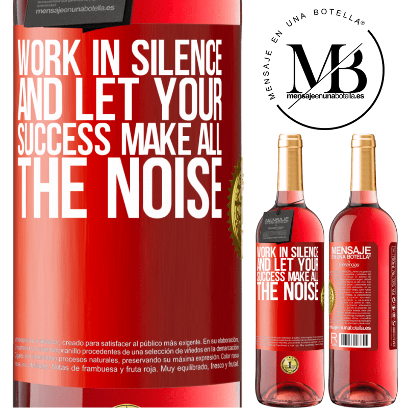 29,95 € Free Shipping | Rosé Wine ROSÉ Edition Work in silence, and let your success make all the noise Red Label. Customizable label Young wine Harvest 2022 Tempranillo