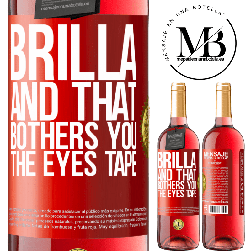 24,95 € Free Shipping | Rosé Wine ROSÉ Edition Brilla and that bothers you, the eyes tape Red Label. Customizable label Young wine Harvest 2021 Tempranillo
