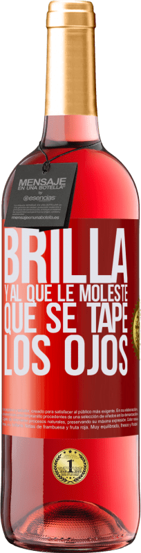 29,95 € | Vino Rosado Edición ROSÉ Brilla y al que le moleste, que se tape los ojos Etiqueta Roja. Etiqueta personalizable Vino joven Cosecha 2024 Tempranillo