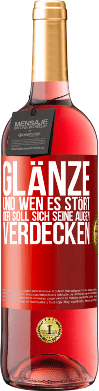 29,95 € | Roséwein ROSÉ Ausgabe Glänze, und wen es stört, der soll sich seine Augen verdecken Rote Markierung. Anpassbares Etikett Junger Wein Ernte 2023 Tempranillo