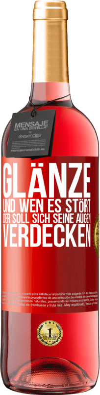 29,95 € | Roséwein ROSÉ Ausgabe Glänze, und wen es stört, der soll sich seine Augen verdecken Rote Markierung. Anpassbares Etikett Junger Wein Ernte 2024 Tempranillo