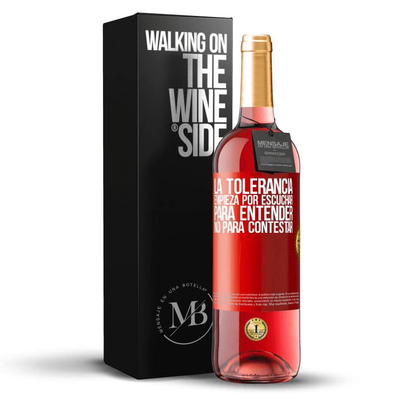 29,95 € Envío gratis | Vino Rosado Edición ROSÉ La tolerancia empieza por escuchar para entender, no para contestar Etiqueta Roja. Etiqueta personalizable Vino joven Cosecha 2024 Tempranillo