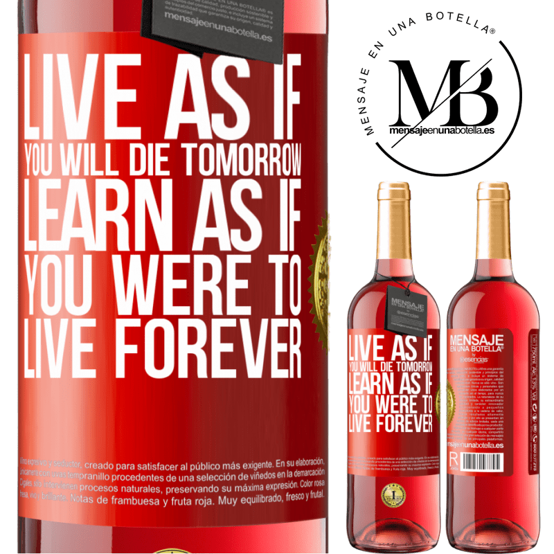 24,95 € Free Shipping | Rosé Wine ROSÉ Edition Live as if you will die tomorrow. Learn as if you were to live forever Red Label. Customizable label Young wine Harvest 2021 Tempranillo