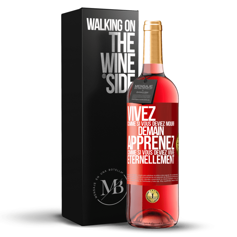 29,95 € Envoi gratuit | Vin rosé Édition ROSÉ Vivez comme si vous deviez mourir demain. Apprenez comme si vous deviez vivre éternellement Étiquette Rouge. Étiquette personnalisable Vin jeune Récolte 2024 Tempranillo