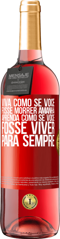 29,95 € | Vinho rosé Edição ROSÉ Viva como se você fosse morrer amanhã. Aprenda como se você fosse viver para sempre Etiqueta Vermelha. Etiqueta personalizável Vinho jovem Colheita 2025 Tempranillo