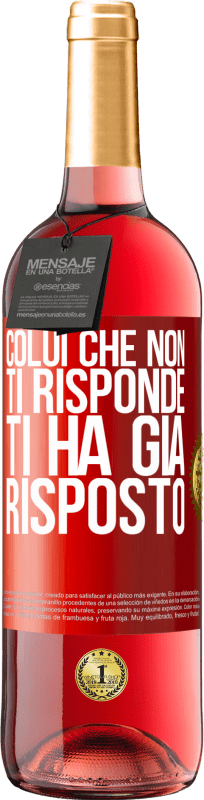 29,95 € | Vino rosato Edizione ROSÉ Colui che non ti risponde, ti ha già risposto Etichetta Rossa. Etichetta personalizzabile Vino giovane Raccogliere 2024 Tempranillo