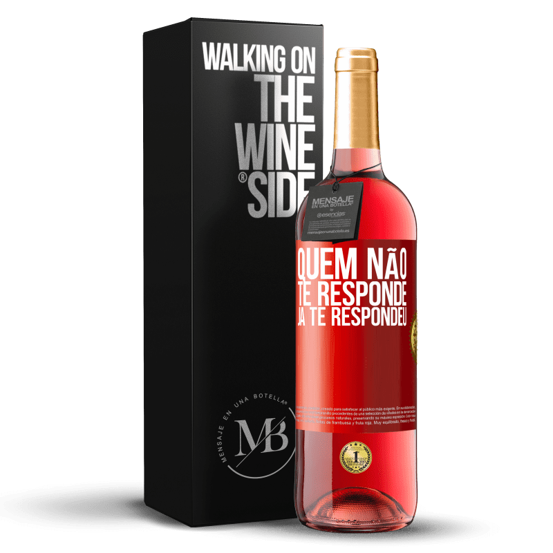 29,95 € Envio grátis | Vinho rosé Edição ROSÉ Quem não te responde, já te respondeu Etiqueta Vermelha. Etiqueta personalizável Vinho jovem Colheita 2024 Tempranillo