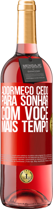 29,95 € | Vinho rosé Edição ROSÉ Adormeço cedo para sonhar com você mais tempo Etiqueta Vermelha. Etiqueta personalizável Vinho jovem Colheita 2024 Tempranillo