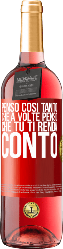 29,95 € | Vino rosato Edizione ROSÉ Penso così tanto che a volte penso che tu ti renda conto Etichetta Rossa. Etichetta personalizzabile Vino giovane Raccogliere 2024 Tempranillo