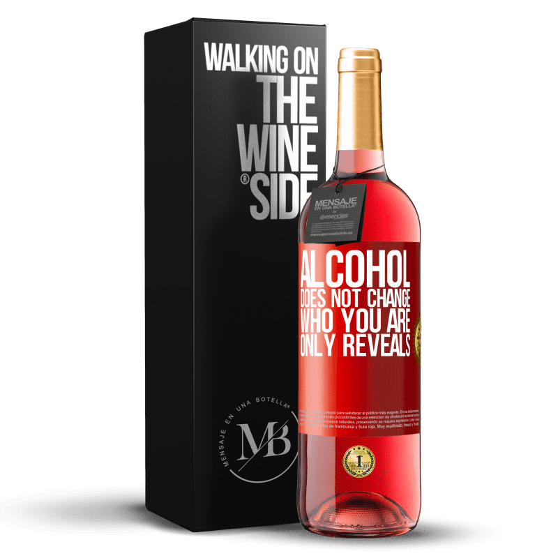 29,95 € Free Shipping | Rosé Wine ROSÉ Edition Alcohol does not change who you are. Only reveals Red Label. Customizable label Young wine Harvest 2023 Tempranillo