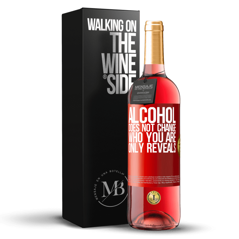 29,95 € Free Shipping | Rosé Wine ROSÉ Edition Alcohol does not change who you are. Only reveals Red Label. Customizable label Young wine Harvest 2024 Tempranillo