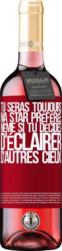 29,95 € Envoi gratuit | Vin rosé Édition ROSÉ Tu seras toujours ma star préférée, même si tu décides d'éclairer d'autres cieux Étiquette Rouge. Étiquette personnalisable Vin jeune Récolte 2025 Tempranillo