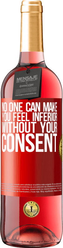 «No one can make you feel inferior without your consent» ROSÉ Edition