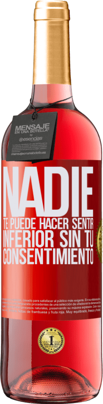 «Nadie te puede hacer sentir inferior sin tu consentimiento» Edición ROSÉ