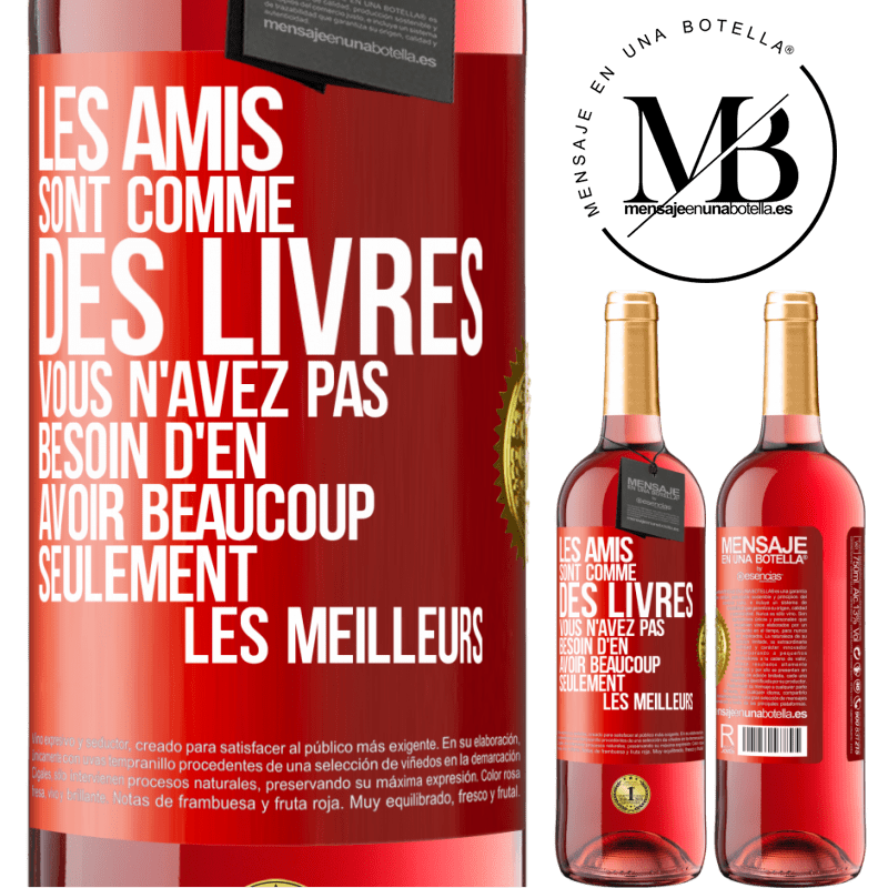 29,95 € Envoi gratuit | Vin rosé Édition ROSÉ Les amis sont comme des livres. Vous n'avez pas besoin d'en avoir beaucoup, seulement les meilleurs Étiquette Rouge. Étiquette personnalisable Vin jeune Récolte 2024 Tempranillo