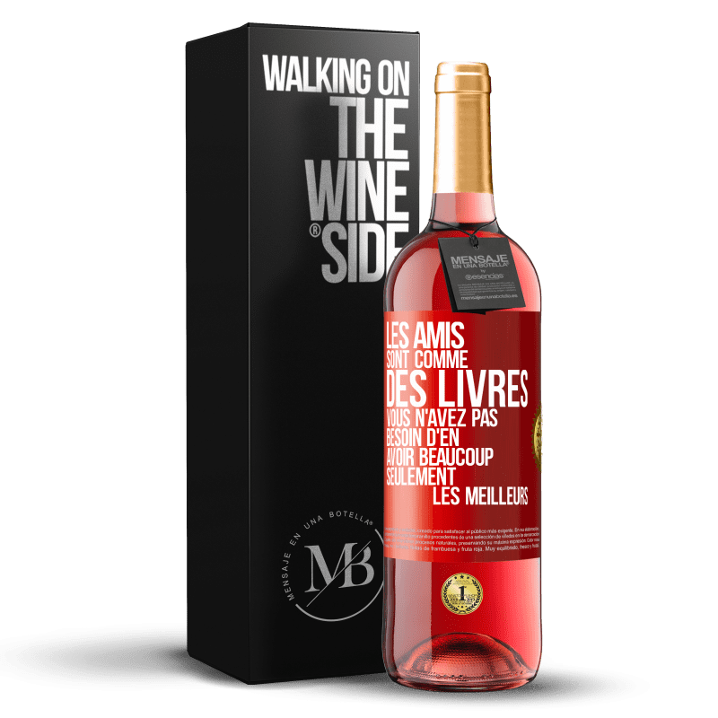 29,95 € Envoi gratuit | Vin rosé Édition ROSÉ Les amis sont comme des livres. Vous n'avez pas besoin d'en avoir beaucoup, seulement les meilleurs Étiquette Rouge. Étiquette personnalisable Vin jeune Récolte 2024 Tempranillo