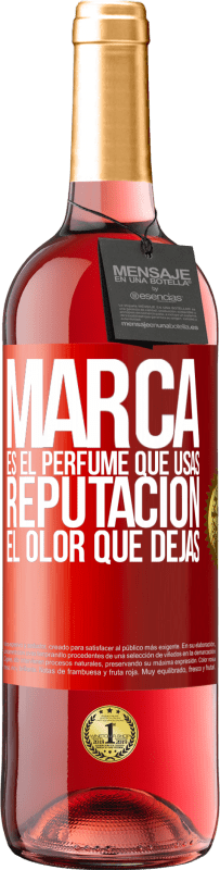 29,95 € | Vino Rosado Edición ROSÉ Marca es el perfume que usas. Reputación, el olor que dejas Etiqueta Roja. Etiqueta personalizable Vino joven Cosecha 2023 Tempranillo