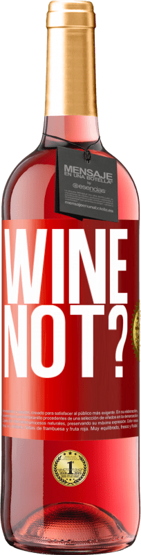 29,95 € 送料無料 | ロゼワイン ROSÉエディション Wine not? 赤いタグ. カスタマイズ可能なラベル 若いワイン 収穫 2023 Tempranillo