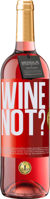 29,95 € | Roséwein ROSÉ Ausgabe Wine not? Rote Markierung. Anpassbares Etikett Junger Wein Ernte 2025 Tempranillo