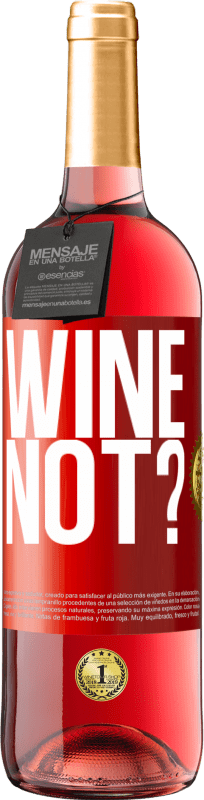 29,95 € | Vinho rosé Edição ROSÉ Wine not? Etiqueta Vermelha. Etiqueta personalizável Vinho jovem Colheita 2023 Tempranillo