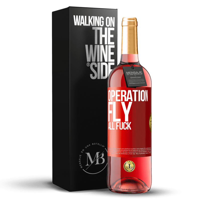 29,95 € Free Shipping | Rosé Wine ROSÉ Edition Operation fly ... all fuck Red Label. Customizable label Young wine Harvest 2023 Tempranillo