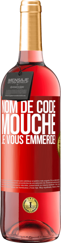 29,95 € Envoi gratuit | Vin rosé Édition ROSÉ Nom de code mouche… je vous emmerde! Étiquette Rouge. Étiquette personnalisable Vin jeune Récolte 2025 Tempranillo