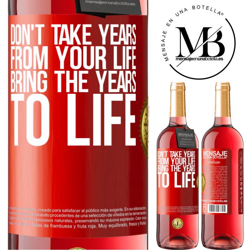 29,95 € Free Shipping | Rosé Wine ROSÉ Edition Don't take years from your life, bring the years to life Red Label. Customizable label Young wine Harvest 2022 Tempranillo
