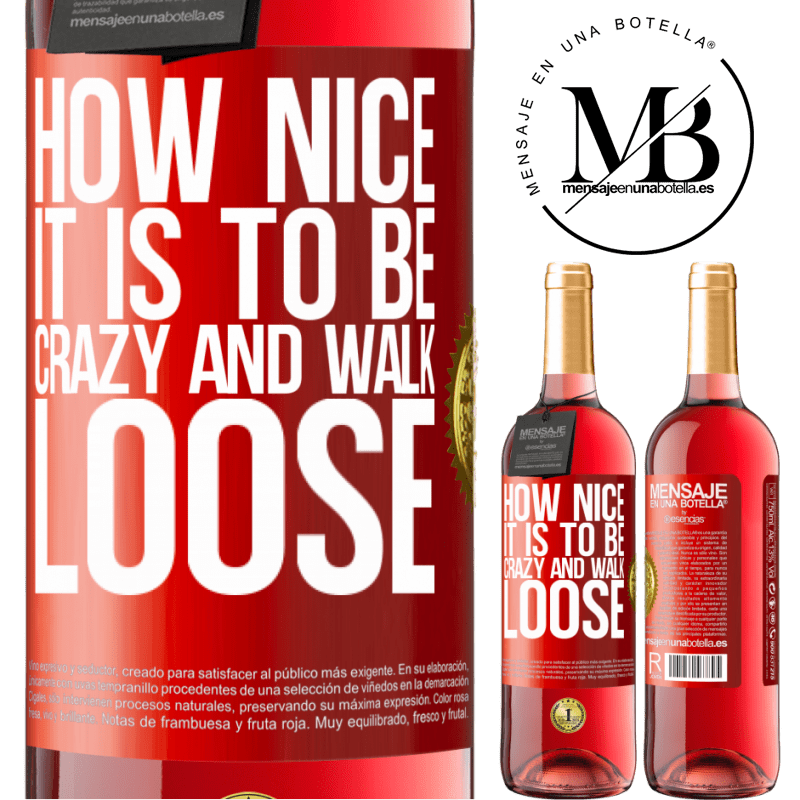 29,95 € Free Shipping | Rosé Wine ROSÉ Edition How nice it is to be crazy and walk loose Red Label. Customizable label Young wine Harvest 2022 Tempranillo