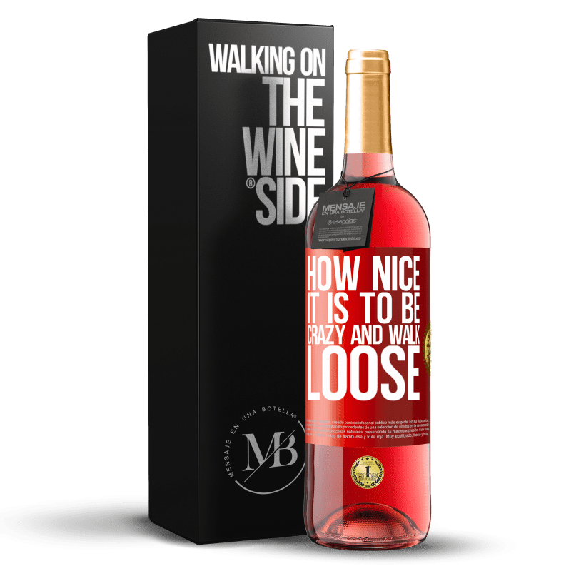 29,95 € Free Shipping | Rosé Wine ROSÉ Edition How nice it is to be crazy and walk loose Red Label. Customizable label Young wine Harvest 2023 Tempranillo