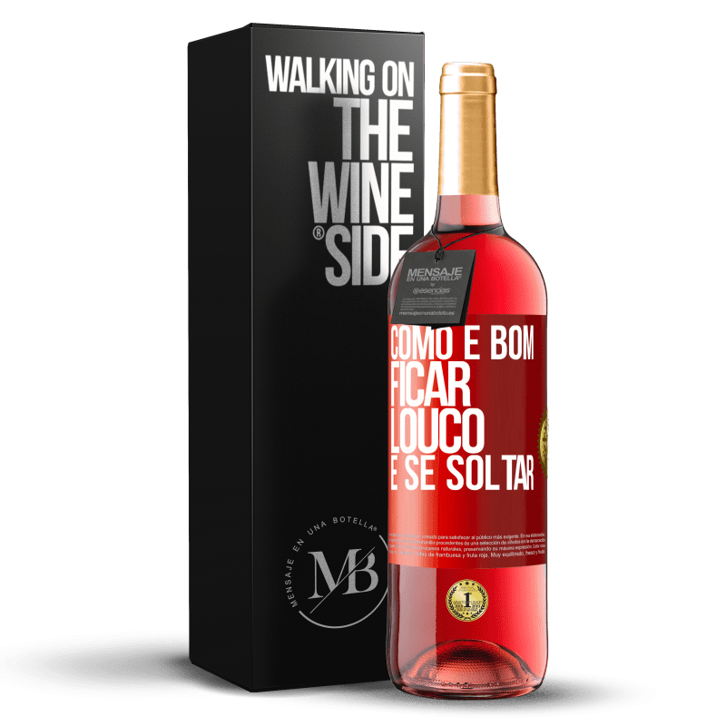 29,95 € Envio grátis | Vinho rosé Edição ROSÉ Como é bom ficar louco e se soltar Etiqueta Vermelha. Etiqueta personalizável Vinho jovem Colheita 2024 Tempranillo