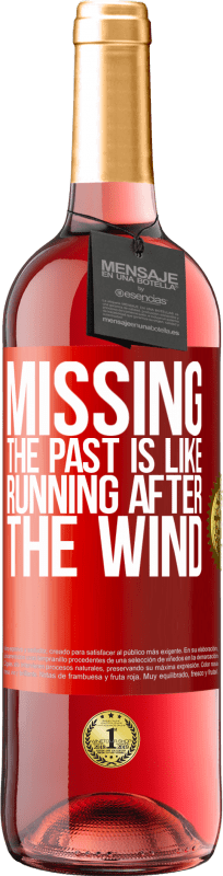 29,95 € | Rosé Wine ROSÉ Edition Missing the past is like running after the wind Red Label. Customizable label Young wine Harvest 2023 Tempranillo