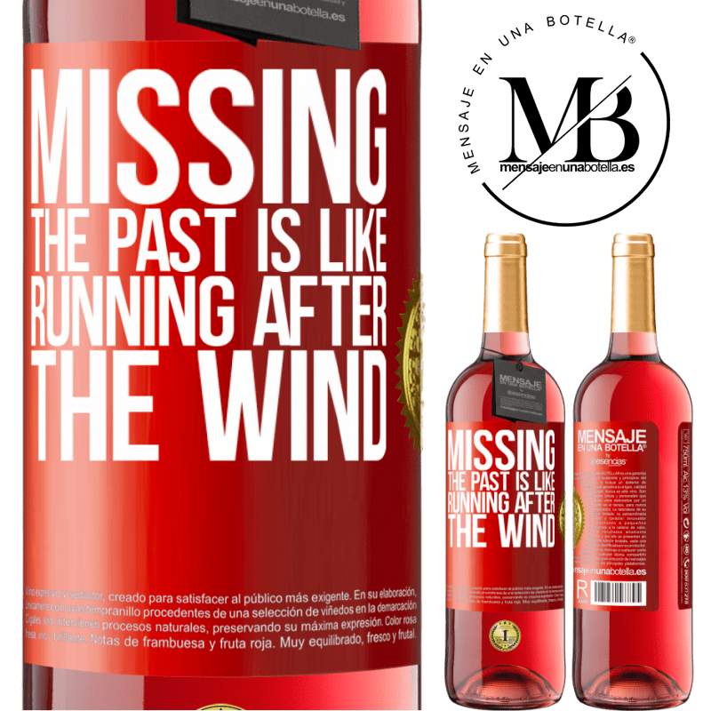24,95 € Free Shipping | Rosé Wine ROSÉ Edition Missing the past is like running after the wind Red Label. Customizable label Young wine Harvest 2021 Tempranillo