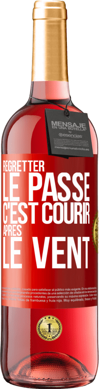 29,95 € | Vin rosé Édition ROSÉ Regretter le passé c'est courir après le vent Étiquette Rouge. Étiquette personnalisable Vin jeune Récolte 2024 Tempranillo