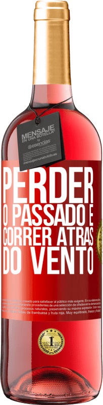 29,95 € | Vinho rosé Edição ROSÉ Perder o passado é correr atrás do vento Etiqueta Vermelha. Etiqueta personalizável Vinho jovem Colheita 2024 Tempranillo