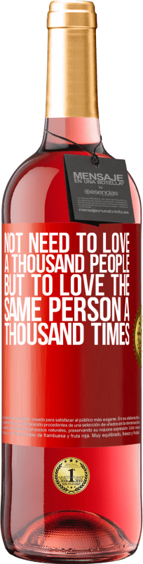 29,95 € 免费送货 | 桃红葡萄酒 ROSÉ版 不需要爱一千人，而是爱同一个人一千倍 红色标签. 可自定义的标签 青年酒 收成 2023 Tempranillo