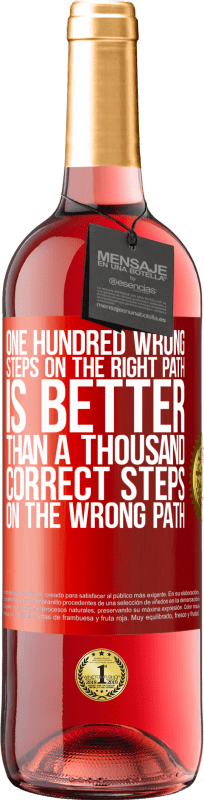 29,95 € | Rosé Wine ROSÉ Edition One hundred wrong steps on the right path is better than a thousand correct steps on the wrong path Red Label. Customizable label Young wine Harvest 2025 Tempranillo
